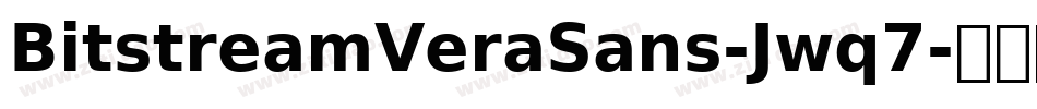 BitstreamVeraSans-Jwq7字体转换 BitstreamVeraSans-Jwq7字体转换