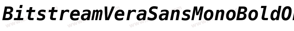 BitstreamVeraSansMonoBoldOblique-DMZm字体转换