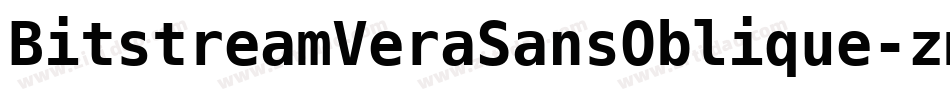 BitstreamVeraSansOblique-zmwa字体转换 BitstreamVeraSansOblique-zmwa字体转换