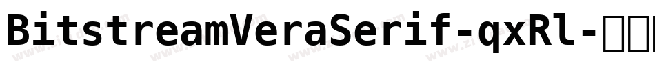 BitstreamVeraSerif-qxRl字体转换 BitstreamVeraSerif-qxRl字体转换