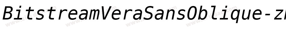 BitstreamVeraSansOblique-zmwa字体转换 BitstreamVeraSansOblique-zmwa字体转换