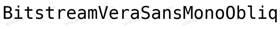 BitstreamVeraSansMonoOblique-A8a2字体转换 BitstreamVeraSansMonoOblique-A8a2字体转换