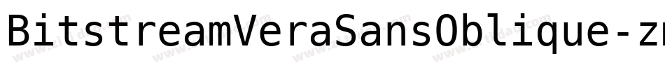 BitstreamVeraSansOblique-zmwa字体转换 BitstreamVeraSansOblique-zmwa字体转换