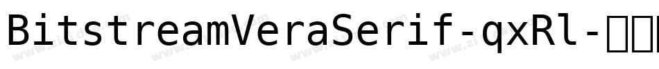 BitstreamVeraSerif-qxRl字体转换 BitstreamVeraSerif-qxRl字体转换