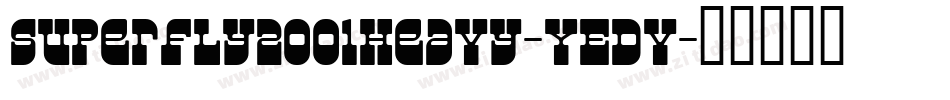 Superfly2001Heavy-YEDv字体转换