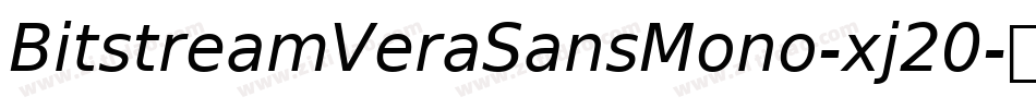 BitstreamVeraSansMono-xj20字体转换