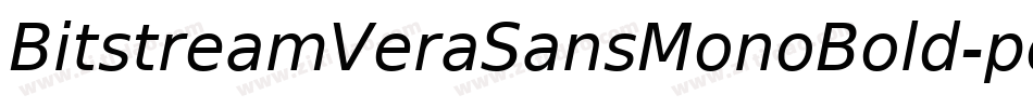 BitstreamVeraSansMonoBold-pq1a字体转换 BitstreamVeraSansMonoBold-pq1a字体转换