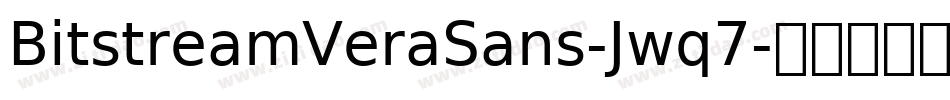 BitstreamVeraSans-Jwq7字体转换 BitstreamVeraSans-Jwq7字体转换