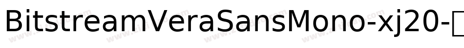 BitstreamVeraSansMono-xj20字体转换