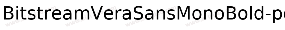BitstreamVeraSansMonoBold-pq1a字体转换 BitstreamVeraSansMonoBold-pq1a字体转换
