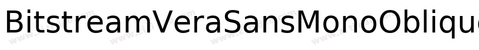 BitstreamVeraSansMonoOblique-A8a2字体转换 BitstreamVeraSansMonoOblique-A8a2字体转换