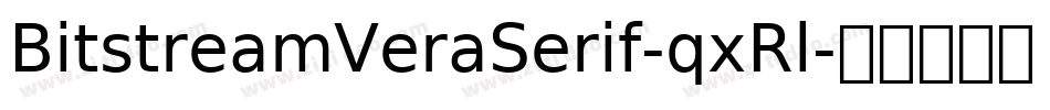 BitstreamVeraSerif-qxRl字体转换 BitstreamVeraSerif-qxRl字体转换