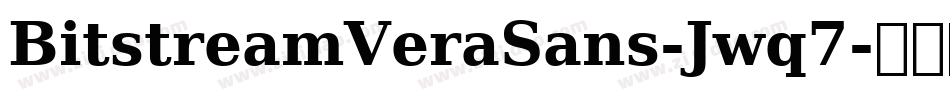 BitstreamVeraSans-Jwq7字体转换 BitstreamVeraSans-Jwq7字体转换