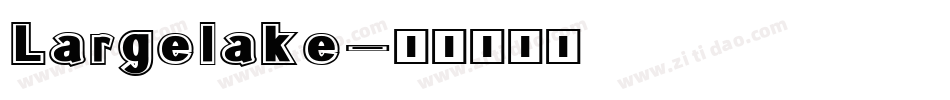 Largelake字体转换