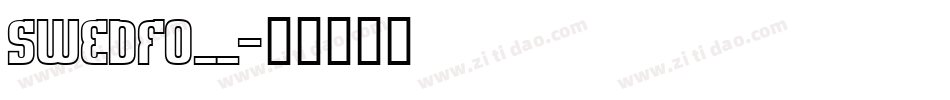 SWEDFO__字体转换