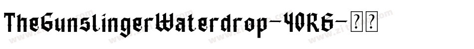 TheGunslingerWaterdrop-40RB字体转换