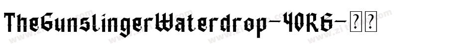 TheGunslingerWaterdrop-40RB字体转换