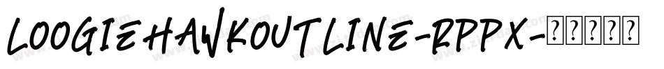 LoogieHawkOutline-rpPx字体转换