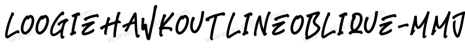 LoogieHawkOutlineOblique-Mmjp字体转换