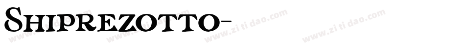 Shiprezotto字体转换