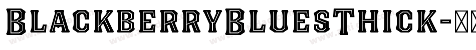 BlackberryBluesThick字体转换