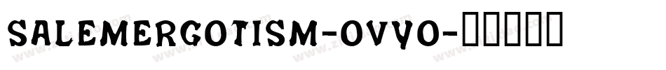 SalemErgotism-ovyo字体转换