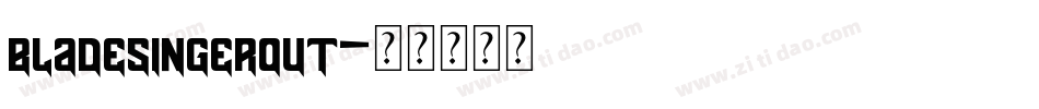 bladesingerout字体转换