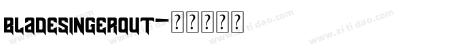 bladesingerout字体转换