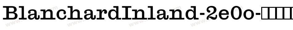 BlanchardInland-2e0o字体转换