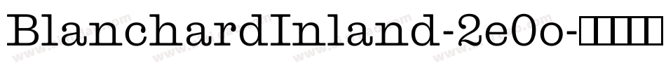 BlanchardInland-2e0o字体转换