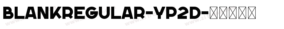 BlankRegular-yp2d字体转换