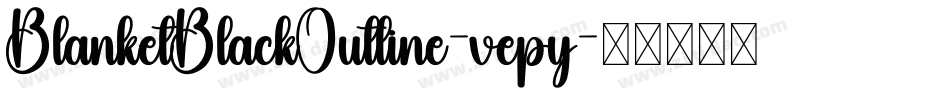 BlanketBlackOutline-vepy字体转换