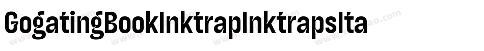 GogatingBookInktrapInktrapsItalic-vdj7字体转换