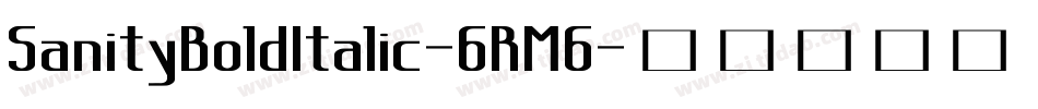 SanityBoldItalic-6RM6字体转换