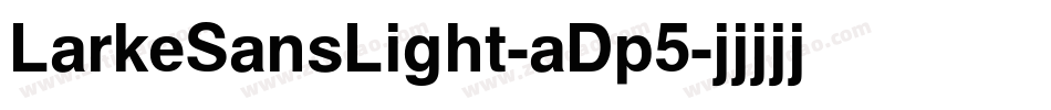 LarkeSansLight-aDp5字体转换