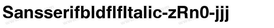 SansserifbldflfItalic-zRn0字体转换
