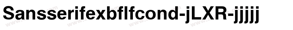 Sansserifexbflfcond-jLXR字体转换
