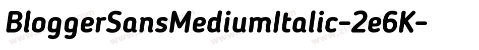 BloggerSansMediumItalic-2e6K字体转换