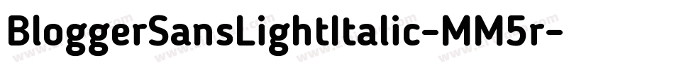 BloggerSansLightItalic-MM5r字体转换