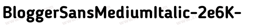 BloggerSansMediumItalic-2e6K字体转换