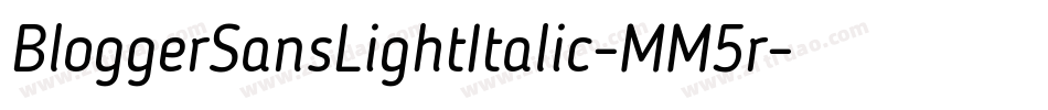 BloggerSansLightItalic-MM5r字体转换
