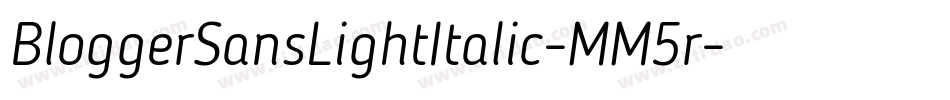 BloggerSansLightItalic-MM5r字体转换