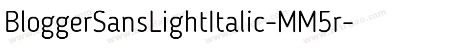 BloggerSansLightItalic-MM5r字体转换