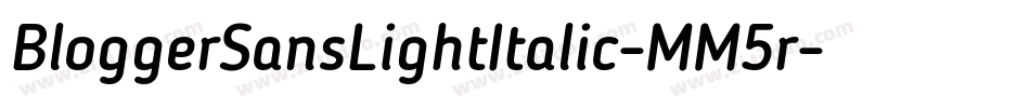BloggerSansLightItalic-MM5r字体转换