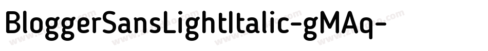 BloggerSansLightItalic-gMAq字体转换