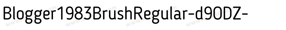 Blogger1983BrushRegular-d9ODZ字体转换