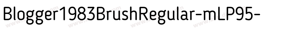 Blogger1983BrushRegular-mLP95字体转换