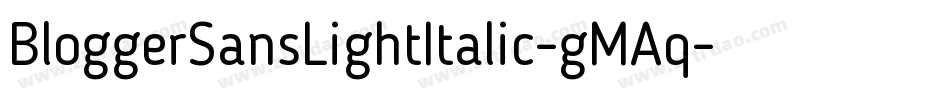 BloggerSansLightItalic-gMAq字体转换