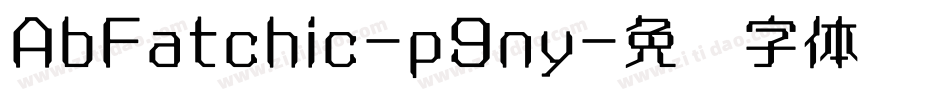 AbFatchic-p9ny字体转换