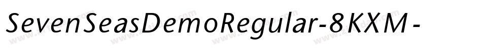SevenSeasDemoRegular-8KXM字体转换